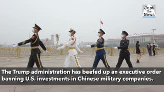 Trump administration fortifies ban on U.S. investment in Chinese military companies