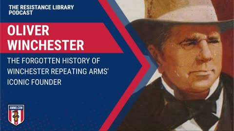 Oliver Winchester: The Forgotten History of Winchester Repeating Arms' Iconic Founder