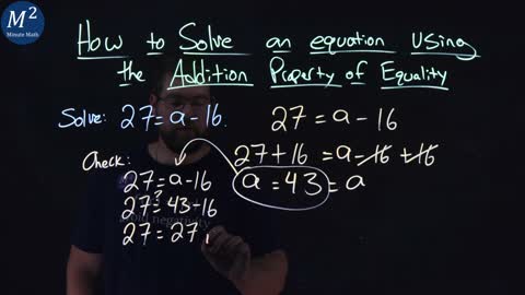 How to Solve an Equation Using the Addition Property of Equality | Part 2 of 2 | 27=a-16