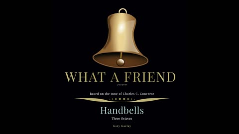 WHAT A FRIEND – (Handbell Choir – 3 octaves)