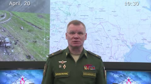 Briefing by Russian Defence Ministry, (April 20, 2022)