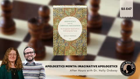 S5E47 – AH – "Imaginative Apologetics" – After Hours with Dr. Holly Ordway