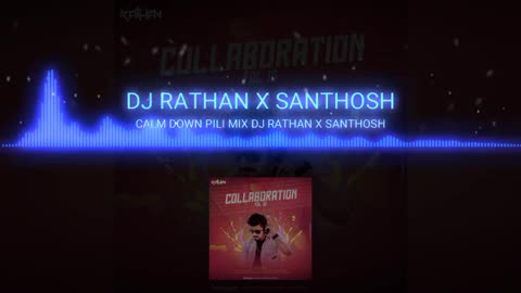 CALM DOWN | PILI MIX | DJ RATHAN | X SANTHOSH