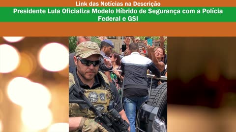 Segurança do Presidente Lula, Lei de Pensão Especial, Alexandre de Moraes Ironiza Luciano Hang