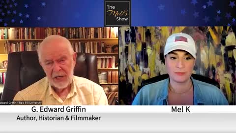 MEL K & AUTHOR G EDWARD GRIFFIN ON EXPOSING THE CREATURE FROM JEKYLL ISLAND 7-2-22