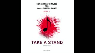 TAKE A STAND – (Concert Band Program Music) – Gary Gazlay