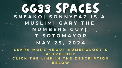 GG33: SNEAKO; SonnyFaz is a Muslim; Gary the Numbers Guy; T Sotomayor