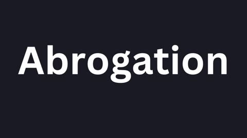 How to Pronounce "Abrogation"