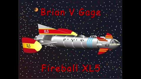 Brian V Gage - Fireball XL5