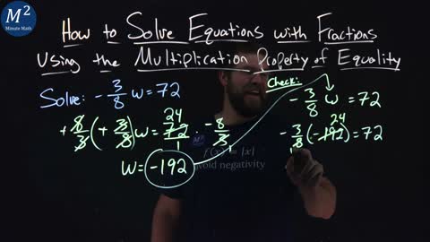 Solve Equations with Fractions Using the Multiplication Property of Equality | -3/8 w=72 | Ex.5 of 5