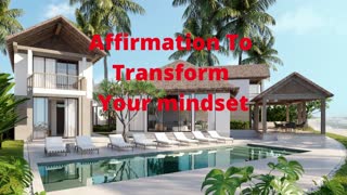 Affirmation To Transform Your mindset