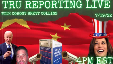 TRU REPORTING LIVE: with cohost Brett Collins! "The Push For Kamala" 7/19/22
