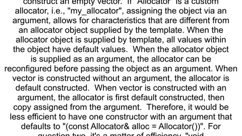 Why does stdvector have 2 constructors instead of 1 with default argument