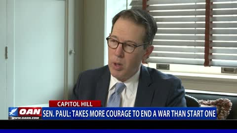 Sen. Paul: Takes more courage to end a war than start one