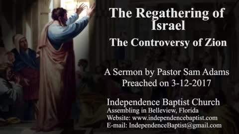 The Regathering of Israel - The Controversy of Zion