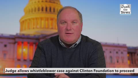 Federal tax judge allows whistleblower case against Clinton foundation to proceed