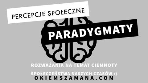 PARADYGMATY, PERCEPCJE SPOŁECZNE I PROGRAMY KTÓRYMI SIĘ KIERUJEMY