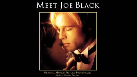 Meet Joe Black ~ by Thomas Newman