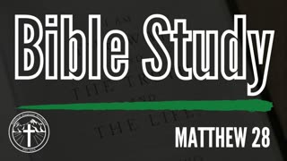 Matthew 28 Bible Study