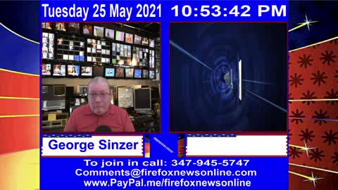 FIREFOXNEWS ONLINE™ May 25Th, 2021 Broadcast