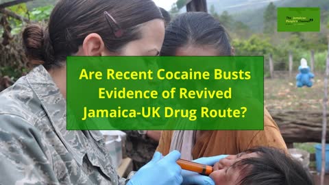 Are Recent Cocaine Busts Evidence of Revived Jamaica-UK Drug Route