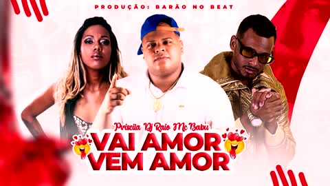 MC BABU DJ RAIO FEAT. PRISCILLA - VAI AMOR VEM AMOR BREGA FUNK 2022