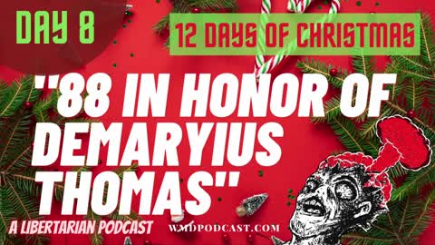 [BONUS] Day 08 - "88 IN HONOR OF DEMARIUS THOMAS" 12 Days Of Christmas - WMD Podcast