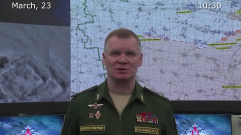 March 23rd, Briefing from Russian Defence Ministry