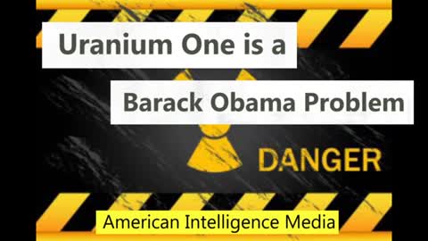 Uranium One is a Barack Obama Problem Oct 2017 Douglas Gabriel