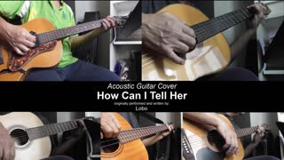 Guitar Learning Journey: Lobo's "How Can I Tell Her" acoustic guitar cover instrumental