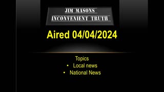 Jim Mason’s Inconvenient Truth 04/04/2024