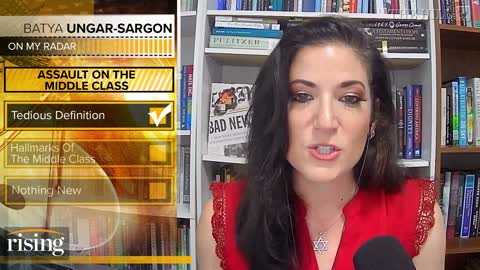 Batya Ungar-Sargon: Inflation Is KILLING The Middle Class & Elites Are Declaring CLASS WAR