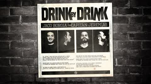 Jaco Borgia - Drink by Drink (feat. Capitán Jeremías)