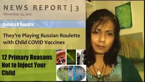 Ramola D Reports: News Report 3 | Nov 23 2021 | Theyre Playing Russian Roulette with Child COVID Vax