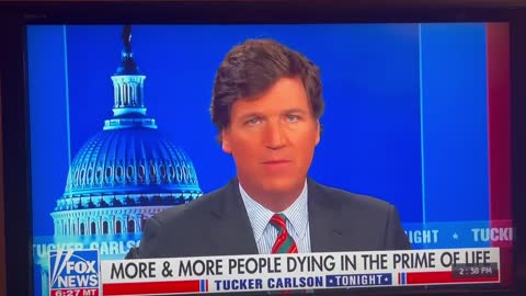 Tucker Carlson -- More and More People Dying in the Prime of Life