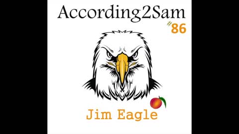 ACCORDING2SAM #86 'JIM EAGLE'