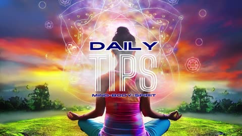 Daily Mind-Body-Spirit Tips 39