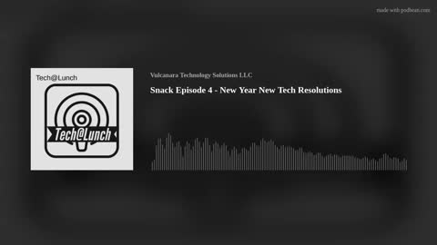 Snack Episode 4 - New Year New Tech Resolutions