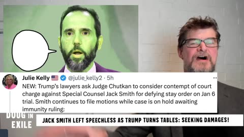 Doug In Exile - Jack Smith Left Speechless As Trump Turns Tables And Seeks Damages!