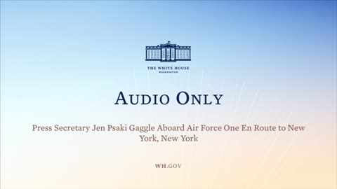 2-3-22 Press Secretary Jen Psaki Gaggle Aboard Air Force One En Route New York, New York