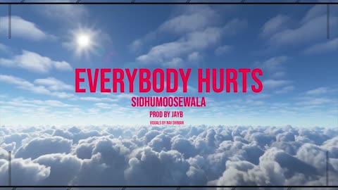 EVERYBODY HURTS Sidhu Moose Wala Jayb Official Visual Video New Song 2022_1080p