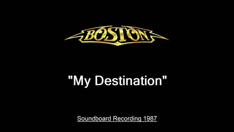 Boston - My Destination (Live in Worcester, Massachusetts 1987) Soundboard