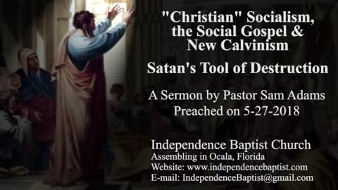 "Christian" Socialism, the Social Gospel & New Calvinism: Satan's Tool of Destruction