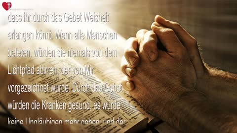 Notwendigkeit und heilvolle Wirkung des Gebets... Jesus erklärt ❤️ Das 3. Testament Kapitel 17-9/12