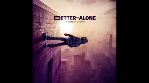 A Boogie Wit Da Hoodie - Better Off Alone