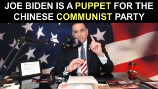 Joe Biden is a Puppet for the Chinese Communist Party!
