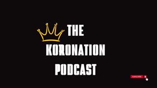 Introducing The Koronation Podcast