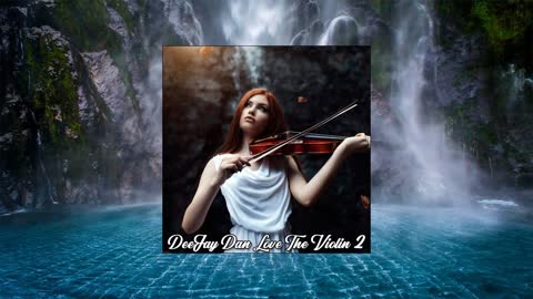 DeeJay Dan - Love The Violin 2 [2022]