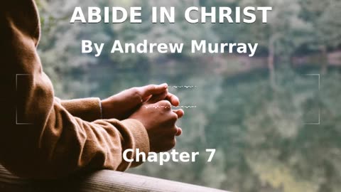 📖🕯 Abide in Christ by Andrew Murray - Chapter 7