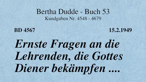 BD 4567 - ERNSTE FRAGEN AN DIE LEHRENDEN, DIE GOTTES DIENER BEKÄMPFEN ....